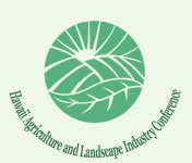 Hawaii Agriculture and Landscape Industry Conference 