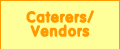 Caterers/Vendors