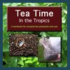 Tea Time in the Tropics: A Handbook for compost tea production and use