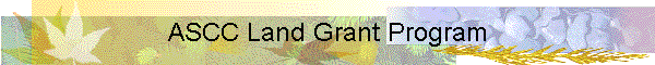 ASCC Land Grant Program