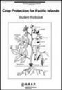 Crop Protection for Pacific Islands (Student Workbook) picture