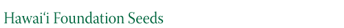 Hawaii Foundation Seeds program at College of Tropical Agriculture and Human Resources