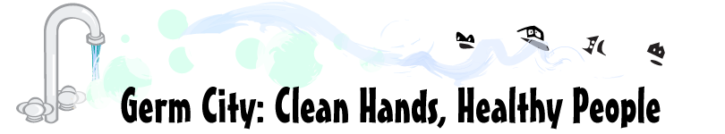 Germ City: Clean Hands, Healthy People