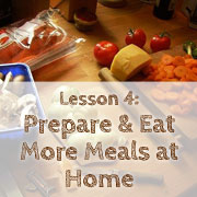 Lesson 4 - Preparing and Eating More Meals at Home Webinar