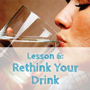 Lesson 6 - Rethink Your Drink Webinar