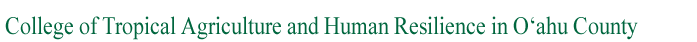 College of Tropical Agriculture and Human Resilience at Oahu County