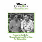 Resource Guide for ‘Ohana Caregivers Who Care for Older Adults